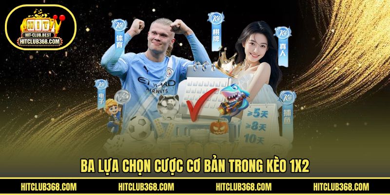 Ba lựa chọn cược cơ bản trong kèo 1X2
