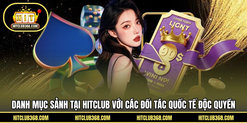 Kho game được Hitclub đầu tư phát triển số 1