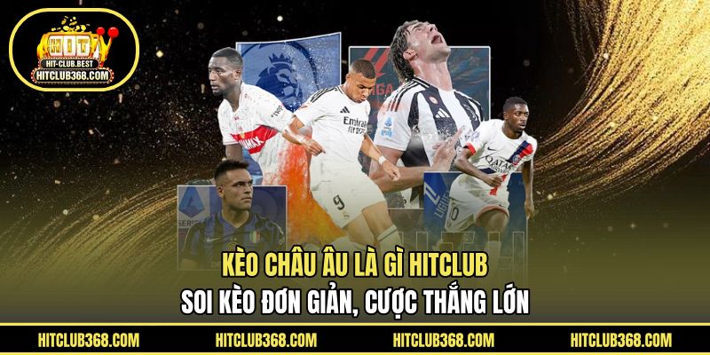Kèo châu Âu là gì